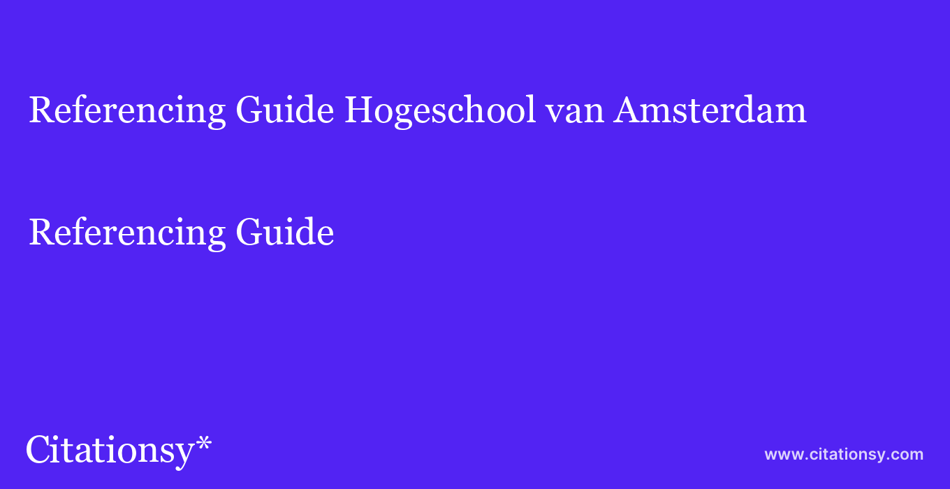 Referencing Guide: Hogeschool van Amsterdam